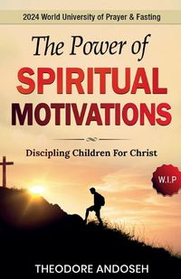 Cover image for The Power of Spiritual Motivations