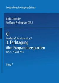 Cover image for GI - 3. Fachtagung UEber Programmiersprachen: Gesellschaft Fur Informatik E.V., Kiel, 5.-7. Marz 1974