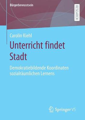 Cover image for Unterricht Findet Stadt: Demokratiebildende Koordinaten Sozialraumlichen Lernens