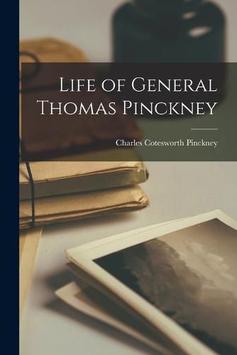 Cover image for Life of General Thomas Pinckney