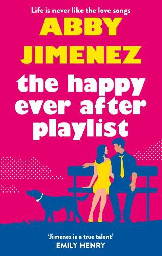 Cover image for The Happy Ever After Playlist: 'Full of fierce humour and fiercer heart' Casey McQuiston, New York Times bestselling author of Red, White & Royal Blue