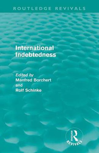 Cover image for International Indebtedness: Contributions presented to the Workshop on Economics of the Munster Congress on Latin America and Europe in Dialogue