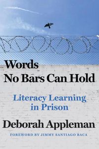 Cover image for Words No Bars Can Hold: Literacy Learning in Prison