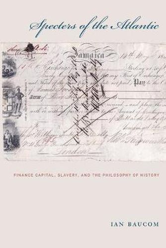 Specters of the Atlantic: Finance Capital, Slavery, and the Philosophy of History