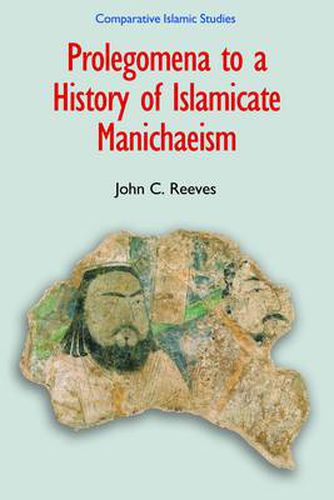 Cover image for Prolegomena to a History of Islamicate Manichaeism