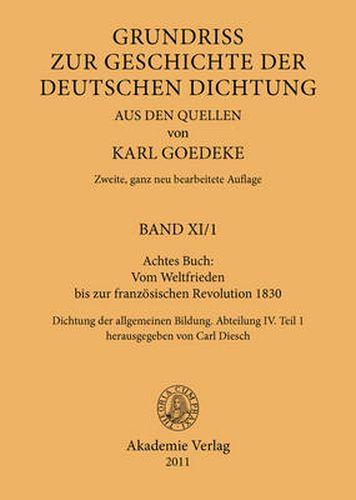 Achtes Buch: Vom Weltfrieden Bis Zur Franzoesischen Revolution 1830: Dichtung Der Allgemeinen Bildung. Abteilung IV. Teil 1