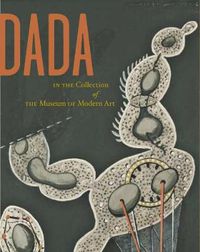 Cover image for Dada in the Collection of The Museum of Modern Art