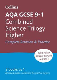 Cover image for AQA GCSE 9-1 Combined Science Higher All-in-One Complete Revision and Practice: Ideal for Home Learning, 2023 and 2023 Exams