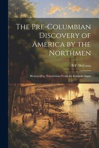 Cover image for The Pre-Columbian Discovery of America by the Northmen