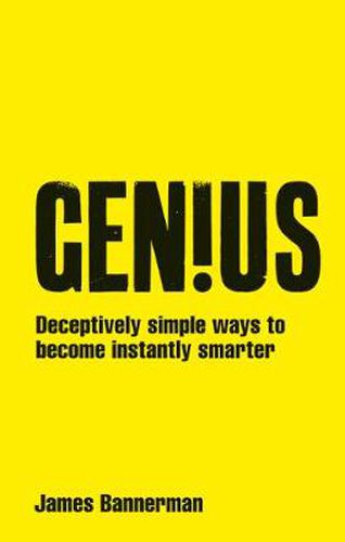 Cover image for Genius!: Deceptively simple ways to become instantly smarter