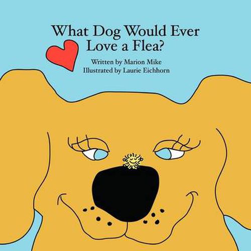 Cover image for What Dog Would Ever Love a Flea?