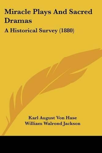 Cover image for Miracle Plays and Sacred Dramas: A Historical Survey (1880)