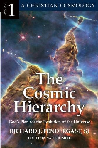 Cover image for The Cosmic Hierarchy: God's Plan for the Evolution of the Universevolume 1