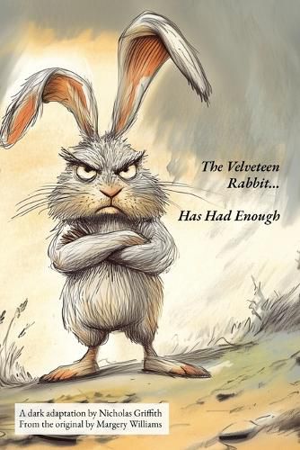 Cover image for The Velveteen Rabbit (Has Had Enough)