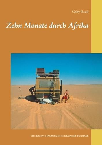 Cover image for Zehn Monate durch Afrika: Eine Reise von Deutschland nach Kapstadt und zuruck