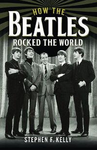 Cover image for How The Beatles Rocked The World