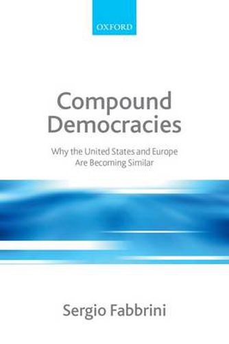 Cover image for Compound Democracies: Why the United States and Europe Are Becoming Similar