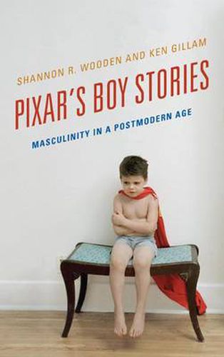 Cover image for Pixar's Boy Stories: Masculinity in a Postmodern Age