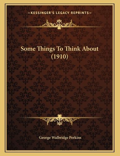 Cover image for Some Things to Think about (1910)