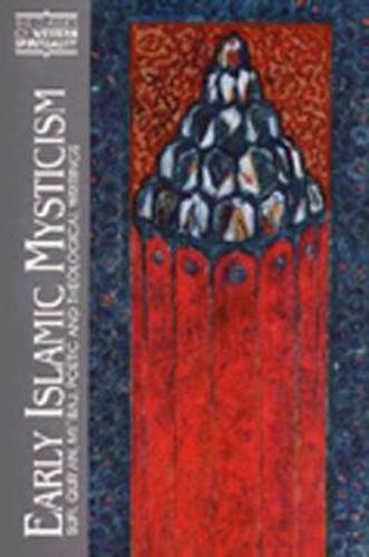 Cover image for Early Islamic Mysticism: Sufi, Qur'an, Mi'raj, Poetic and Theological Writings