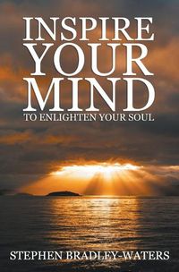 Cover image for Inspire Your Mind to Enlighten Your Soul