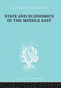 Cover image for State and Economics in the Middle East: With Special Refernce to Conditions in Western Asia & India