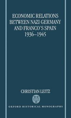 Cover image for Economic Relations between Nazi Germany and Franco's Spain 1936-1945