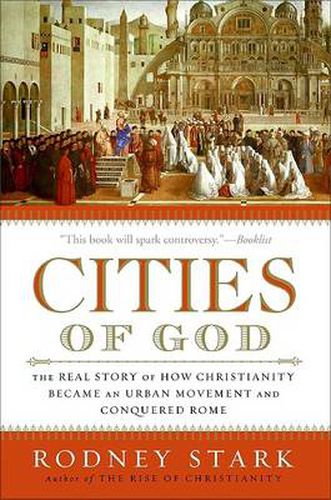 Cover image for Cities of God: The Real Story of How Christianity Became an Urban Moveme nt and Conquered Rome