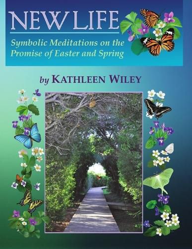 Cover image for New Life: Symbolic Meditations on the Promise of Easter and Spring