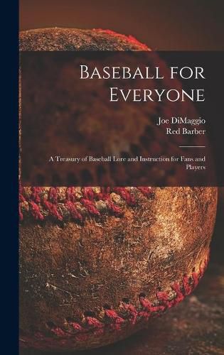 Cover image for Baseball for Everyone; a Treasury of Baseball Lore and Instruction for Fans and Players