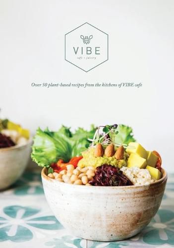 Cover image for Vibe Cookbook: 50 plant-based recipes from the kitchen at VIBE