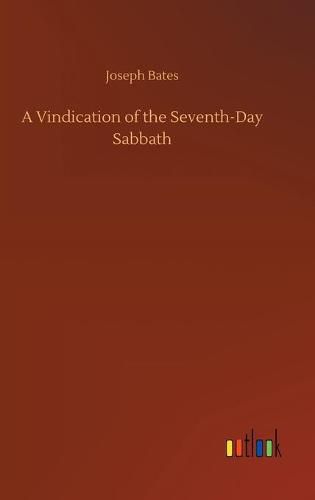 Cover image for A Vindication of the Seventh-Day Sabbath