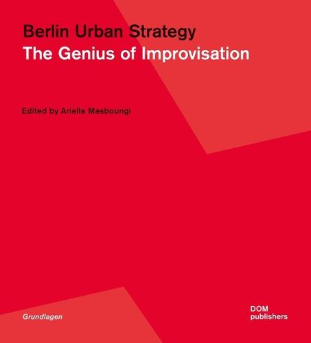 Cover image for Berlin Urban Strategy: The Genius of Improvisation