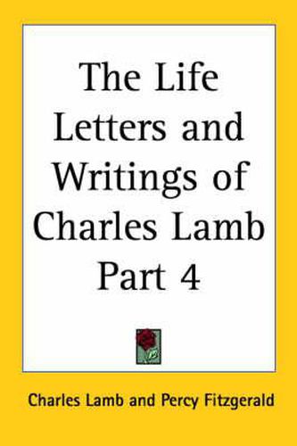 Cover image for The Life Letters and Writings of Charles Lamb Part 4