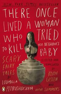 Cover image for There Once Lived a Woman Who Tried to Kill Her Neighbor's Baby: Scary Fairy Tales