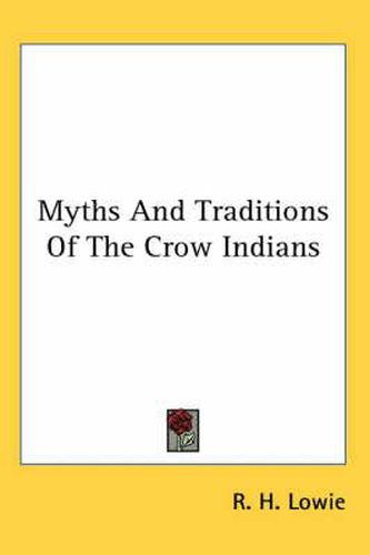 Cover image for Myths and Traditions of the Crow Indians