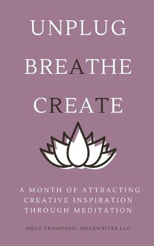 Cover image for A Month of Attracting Creative Inspiration Through Meditation