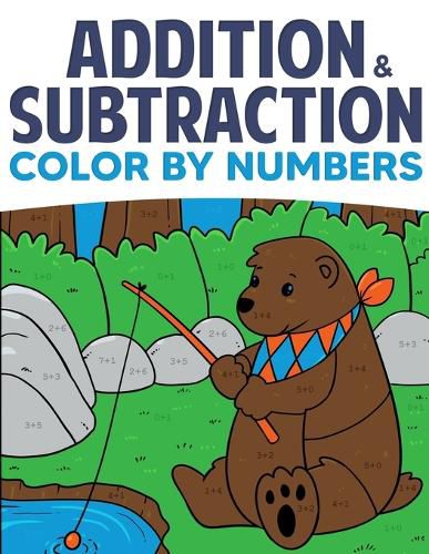 Cover image for Addition & Subtraction Color By Numbers: Coloring Book For Kids