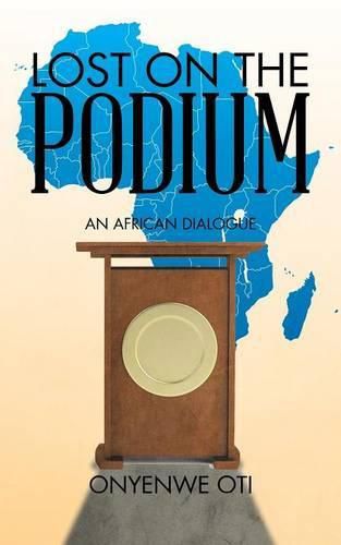 Cover image for Lost on the Podium: An African Dialogue