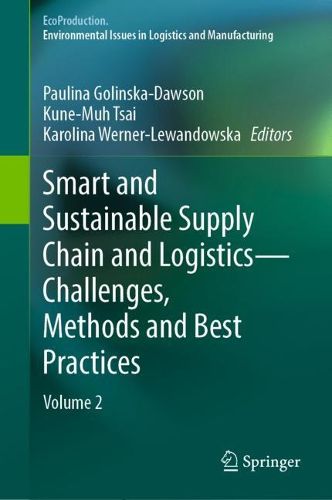 Cover image for Smart and Sustainable Supply Chain and Logistics - Challenges, Methods and Best Practices: Volume 2