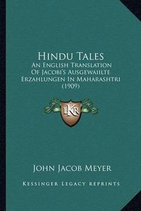 Cover image for Hindu Tales: An English Translation of Jacobi's Ausgewaiilte Erzahlungen in Maharashtri (1909)