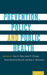 Cover image for Prevention, Policy, and Public Health