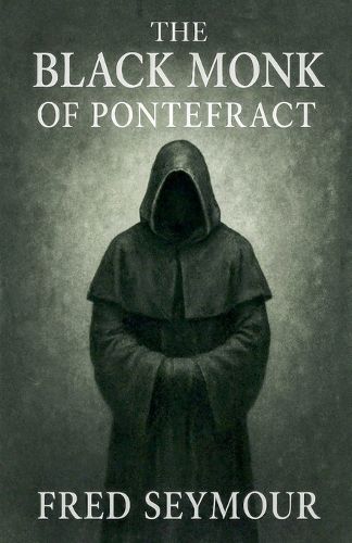 Cover image for The Black Monk Of Pontefract