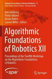 Cover image for Algorithmic Foundations of Robotics XII: Proceedings of the Twelfth Workshop on the Algorithmic Foundations of Robotics