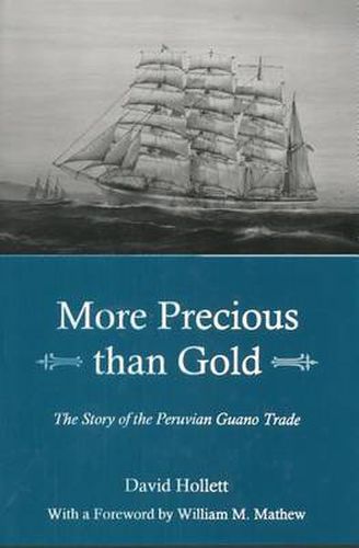 Cover image for More Precious than Gold: The Story of the Peruvian Guano Trade