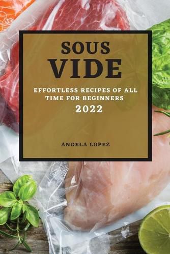 Cover image for Sous Vide Recipes 2022: Effortless Recipes of All Time for Beginners