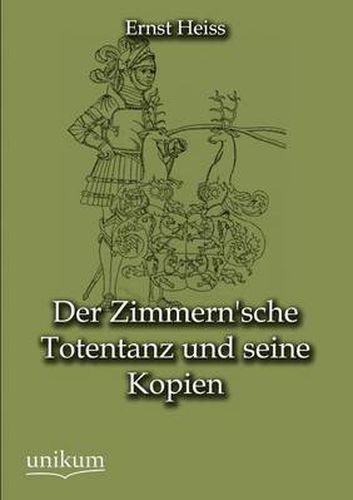 Der Zimmern'sche Totentanz Und Seine Kopien