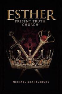 Cover image for Esther: Present Truth Church