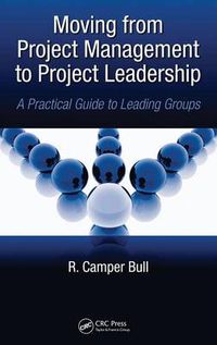 Cover image for Moving from Project Management to Project Leadership: A Practical Guide to Leading Groups