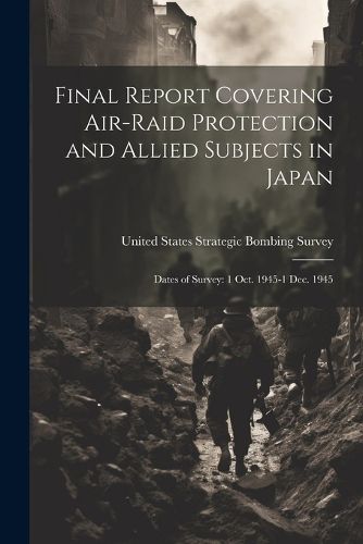 Cover image for Final Report Covering Air-raid Protection and Allied Subjects in Japan